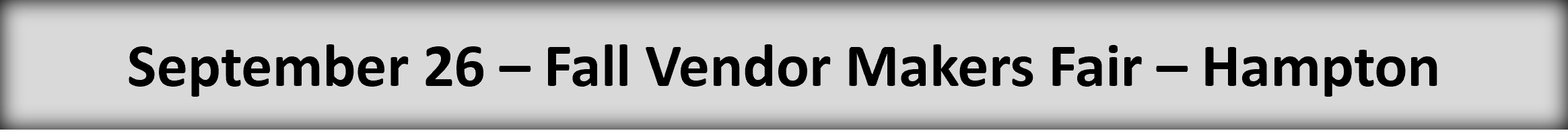 26 September - Fall Vendor Makers Fair in Hampton button